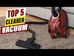 Top 5 Best Cleaner Vacuums in 2025 | Ultimate Cleaning Solutions!
