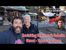 Traveling to Dobuita Street in Yokosuka Japan With Shenmue Actors - Adam Koralik