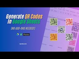 Generate QR Codes in Google Sheets (No Add-ons Needed!)