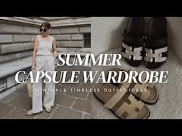 SUMMER CAPSULE WARDROBE 2025 | Minimal & Timeless Outfit Ideas