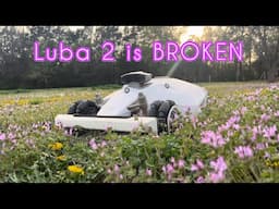 Luba 2 Broken - Year 2. Sending It Off For Repair