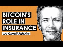 Bitcoin & the Insurance Industry w/ Garrett Johnston (BTC237)