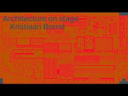 Architecture on Stage: Kristiaan Borret