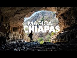 CHIAPAS is a Dream | Discovering Mexico’s Most Surreal State