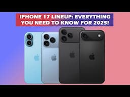 Unveiling iPhone 17 Lineup: Everything You NEED to Know for 2025!