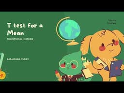 T TEST FOR A MEAN (TRADITIONAL METHOD)