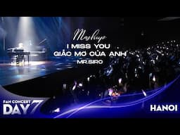 MASHUP I Miss You & Giấc Mơ Của Anh | Mr. Siro - Day 7 Fan Concert Hà Nội