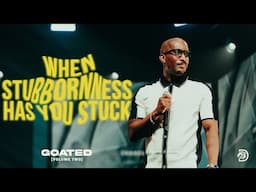 When Stubbornness Has You Stuck // Self - Sabotage Part. 5 // Dr. Dharius Daniels