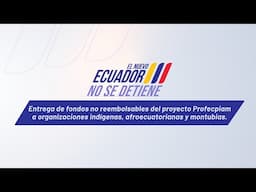 Entrega de fondos del proyecto Profecpiam a organizaciones indígenas, afroecuatorianas y montubias.