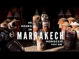 48 Hours in Marrakech || Morocco Travel Vlog Part 1
