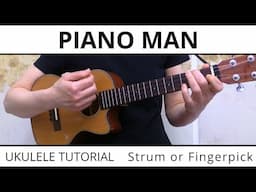 2 Beautiful Ways To Play Piano Man (Billy Joel) - Ukulele Strum or Fingerpick, Riffs, & Play Along