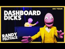 Dashboard D*cks | Randy Feltface Comedy