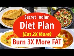 Secret Indian Diet Plan | Eat 2X More - Burn 3X More FAT | Burn Fat Faster | Eat more Lose more