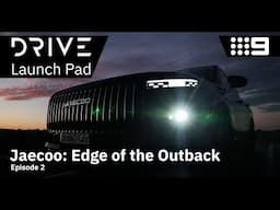 Jaecoo: Edge of the Outback | Drive TV