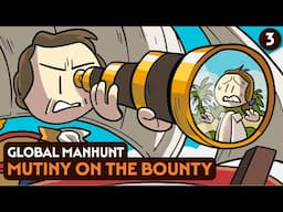 Mutiny on the Bounty 3: Global Manhunt | Naval History | Extra History