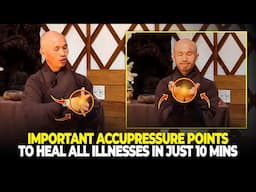 The Most Powerful Acupressure Points to Heal Most Illnesses | Thich Man Tue