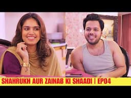 SHAHRUKH AUR ZAINAB KI SHAADI | E04 | FAMILY COMEDY WEB SERIES