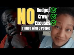 No Crew, No Excuses: How I Created a Short Film with Almost Nothing