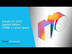 Google I/O 2025 Special Edition - 733