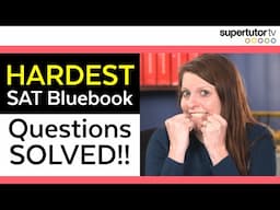 HARDEST SAT Bluebook Questions Solved!!