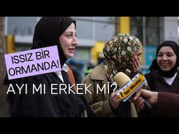 AYI MI ERKEK Mİ ? ( ISSIZ BİR ORMANDA HANGİSİNİ TERCİH EDERDİN)