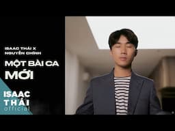[ MV Official ] Một Bài Ca Mới - Isaac Thái x Nguyễn Chính