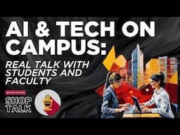 AI & Tech on Campus - Real Talk with Students and Faculty