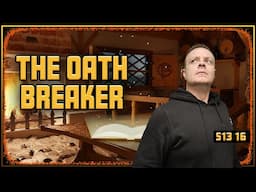 The Oathbreaker - Drama Time