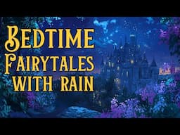 Fairytales with RAIN - 24/7 Cozy Bedtime Stories for Deep Sleep