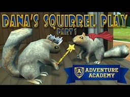 INSANE!!! Dana's Squirrel Play in Adventure Academy!!! Part 1