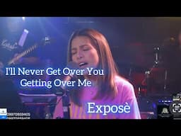 I'll Never Get Over You Getting Over Me-(Expose)-Aila Santos R2K band