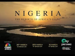 NIGERIA •The Rebirth of Africa's Giant (Trailer)