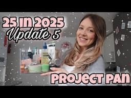 PROJECT PAN 25 IN 2025 | UPDATE 5