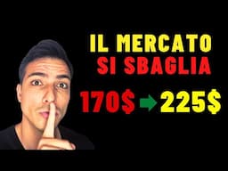 IL MERCATO SI SBAGLIA SU QUESTA AZIENDA