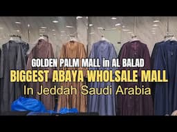BIGGEST WHOLESALE ABAYA MALL JEDDAH KSA + FOR your BUSINESS #wholesale #abayas #Ramadan #eid