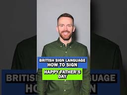 How to sign Happy Father's Day in BSL