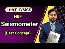 Seismometer class 11 nbf || 11th class physics || NBF || By Atif Ahmed || Federal board || in urdu