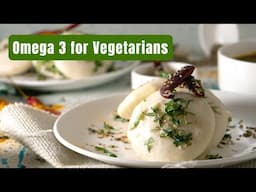 Omega-3 for an Indian Vegetarian Diet || Hindi || Wellness Munch || Dr. Soma Chakrabarty