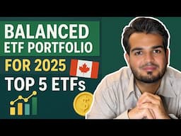 Best 5 ETF Portfolio for Canadians 2025: Building a Balanced Portfolio (Growth & Stability)