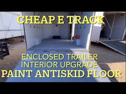Enclosed trailer interior upgrade paint, antiskid floor, strap storage,& cheap way to install Etrack