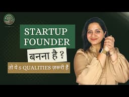 5 MUST HAVE qualities for Startup Founders!