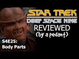 Deep Space Nine Reviewed! (by a pedant) S4E25: BODY PARTS