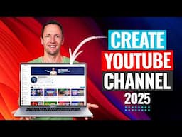 How to Create a YouTube Channel in 2025! (Beginner’s Guide)