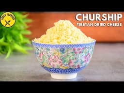 CHURSHIP - TIBETAN DRIED CHEESE | HOW TO MAKE TIBETAN DRIED CHEESE |  CHURSHIP RECIPE