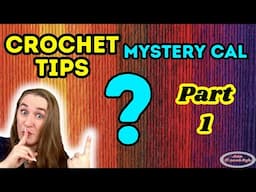 How to Crochet Part 1 of the CROCHET TIPS Mystery CAL - MANY Tips for a Quick Pattern
