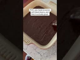 Eat more beans, even if they means adding them to brownies 😏