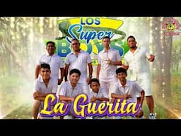 Los Super Boys - La Güerita