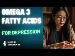 Omega 3 Fatty Acid for Depression