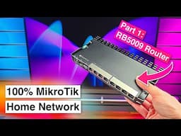Switching to a 100% MikroTik Home Network!  Part 1: MikroTik RB5009 Router