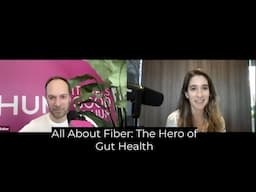 All About Fiber: The Hero of Gut and Heart Health